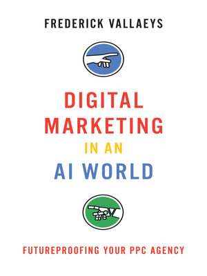 cover image of Digital Marketing in an Ai World: Futureproofing Your Ppc Agency